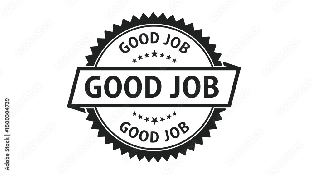 Obraz premium Circular black and white stamp design with the words Good Job written in a banner and surrounded by a series of stars and a jagged border.