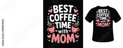 Best coffee time with mom t-shirt design