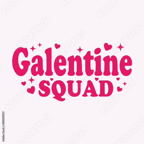 Galentine Squad Cute Typography Design with Hearts, Fun Friendship Girl Power Quote Artwork for Galentine’s Day Cards, Stickers and Creative Designs