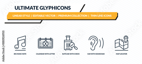 ultimate glyphicons icons set - big music note, calendar with letter x, suitcase with check, ear with sound bar, map locator outline vector collection.