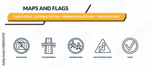 maps and flags icons set - no luggage, flyover bridge, crossing zone, right reverse curve, mark outline vector collection.