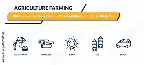 agriculture farming icons set - self-sufficient, wood logs, sunny, silo, pickup outline vector collection.