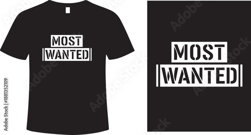 Black t-shirt with a bold 'most wanted' graphic design in striking white text