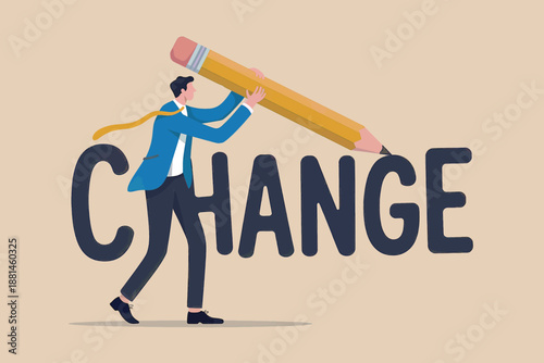 Businessman actively shaping the word 'change' with a giant pencil, symbolizing transformation