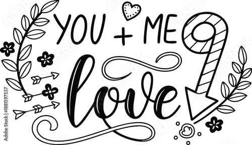 You and me love hand lettering typography with decorative elements illustration
