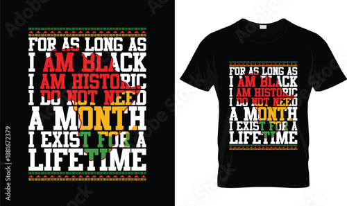 For As Long As I Am Black I Am Historic Typography Poster, Black History Month Quote Design with African Map, African American Pride, Social Justice Statement