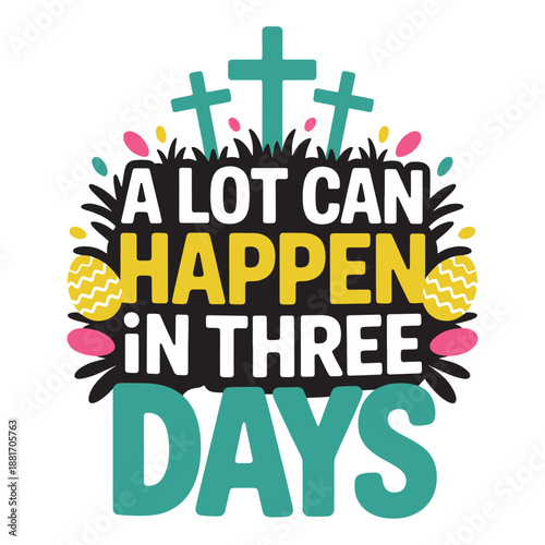 A Lot Can Happen In Three Days Funny Retro Easter Day Bunny T-shirt Design