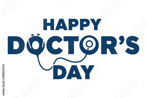 Happy doctors day typography with stethoscope icon on white background