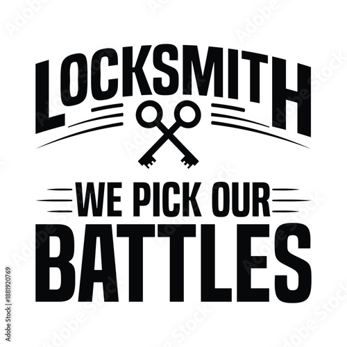 Locksmith we pick our battles graphic vector element design emblem