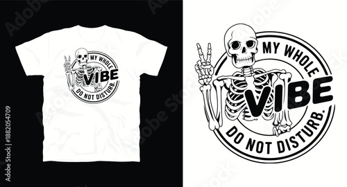 My whole vibe do not disturb text with funny skeleton making peace sign t-shirt design