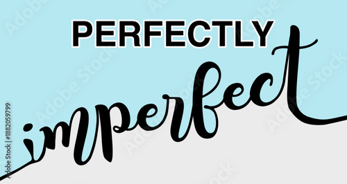 Tableau sur toile Perfectly imperfect typography for print T shirt isolated on white background