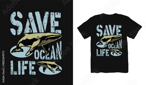 Save Ocean Life vintage graphic poster, environmental quotes. Save the ocean typography t shirt designs, Earth day, nature design. Ecological and environment design for print.