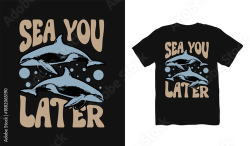 Sea You Later vintage graphic poster, environmental quotes. Save the ocean typography t shirt designs, Earth day, nature design. Ecological and environment design for print.