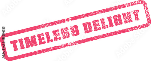 A charming distressed red rubber stamp reads Timeless Delight perfect for joyful branding and design