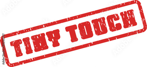 Delicate message Tiny Touch embossed in red grunge rubber stamp style for subtle influence and refinement