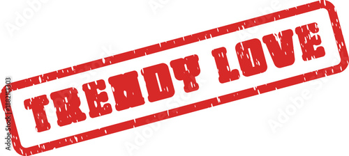 Vibrant Red Grungy Rubber Stamp Displaying the Words Trendy Love