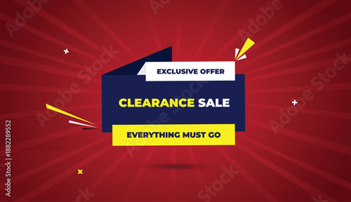 Clearance Sale Everything Must Go Exclusive Offer Web Banner Vector Art Template Design Badge Icon Label Deep Blue Yellow White Shapes Bold Text Dark Red Light Sun Shine Abstract Business Background C
