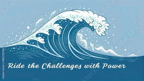 A powerful ocean wave cresting with white foam and spray, symbolizing overcoming challenges with force and momentum.