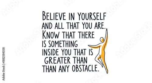 Inspirational quote about believing in yourself and overcoming obstacles.