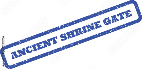A grunge blue rubber stamp effect with ANCIENT SHRINE GATE text, useful for topics of cultural heritage
