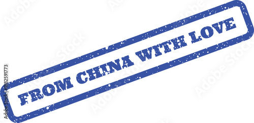 A grunge textured blue rubber stamp mark showcases the message From China With Love diagonally positioned