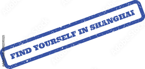 Blue rubber stamp impression featuring Find Yourself in Shanghai text, ideal for travel documents or tourism materials