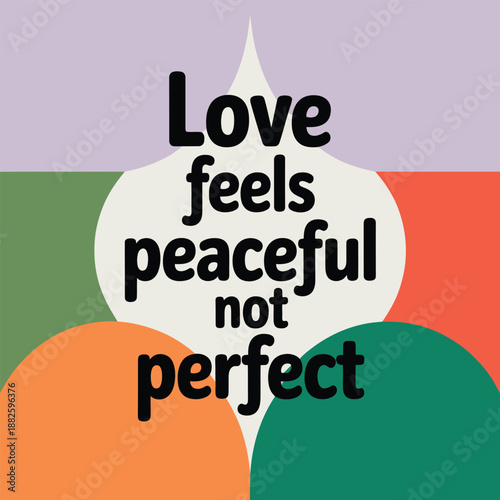 Embracing the true essence of love as a peaceful journey, rather than a quest for flawless perfection