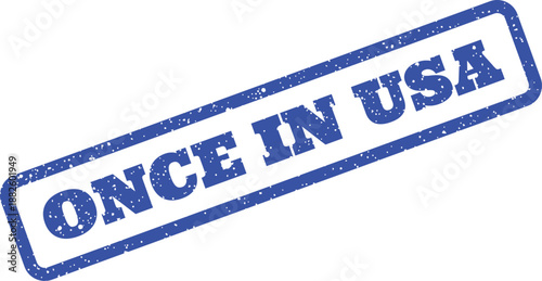 Distressed rubber stamp mark with bold text ONCE IN USA diagonally placed for official documentation and unique messaging