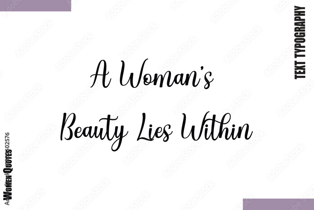 Fototapeta premium A Woman’s Beauty Lies Within Design Thoughtful Quote Woman Vector