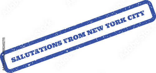 Grungy blue rectangular stamp impression with salutations from New York City message