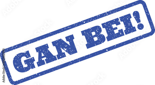Grungy blue rubber stamp effect with GAN BEI! message for celebration announcements