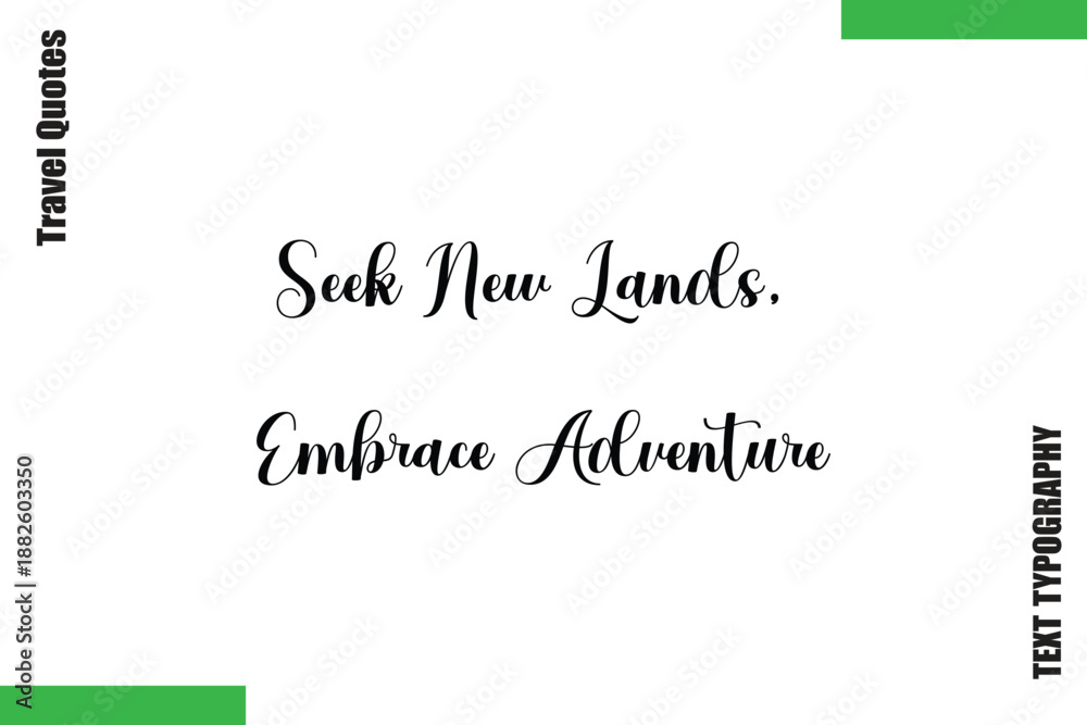 Fototapeta premium Seek New Lands, Embrace Adventure Modern Travel Text Typography Quote