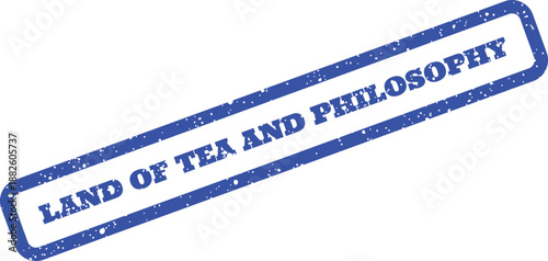 Grungy blue rubber stamp with the significant phrase LAND OF TEA AND PHILOSOPHY enclosed in a textured rectangular box