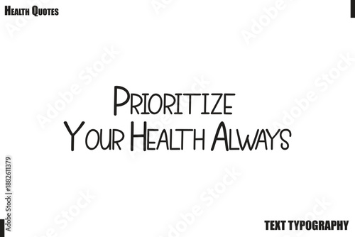 Prioritize Your Health Always Healthy Lifestyle Quote Typography Vector
