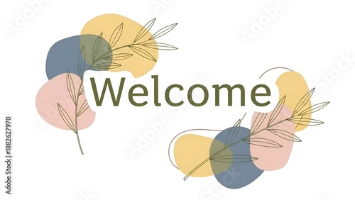 A colorful and modern welcome graphic with abstract shapes and leaves