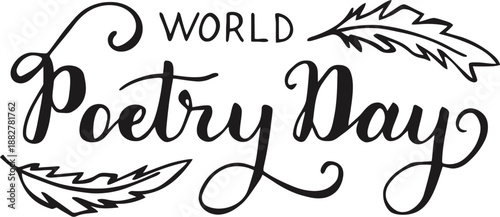 Elegant Hand Drawn Calligraphy for World Poetry Day with Decorative Feather Details