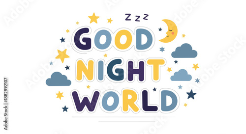 Whimsical nighttime illustration with 'Good Night World' text, cheerful stars, peaceful crescent moon, and fluffy clouds, ideal for calming