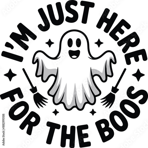 Cheerful cartoon ghost laughing with brooms and twinkling stars alongside Im Just Here For The Boos message