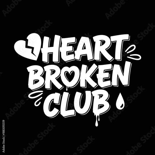 Heartbroken Club Text Design with Broken Heart Symbol.