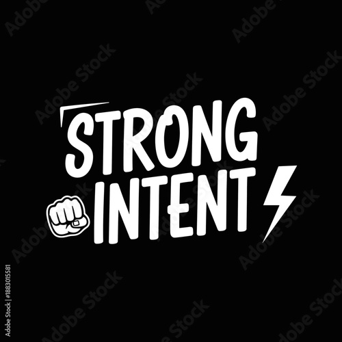 Strong Intent Text With Fist And Lightning Bolt Graphics.