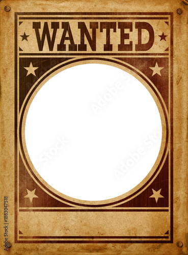 Wanted Poster: A vintage-style wanted poster with a blank center for a face or image. Its aged texture and classic design evoke a sense of the Wild West.
