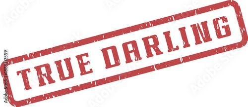 Authentic True Darling Stamp Design for Validating Genuine Approval or Beloved Quality