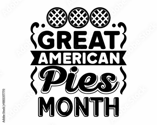 Great American Pies Month Vector Graphic, Homemade Pie and American Dessert Concept
