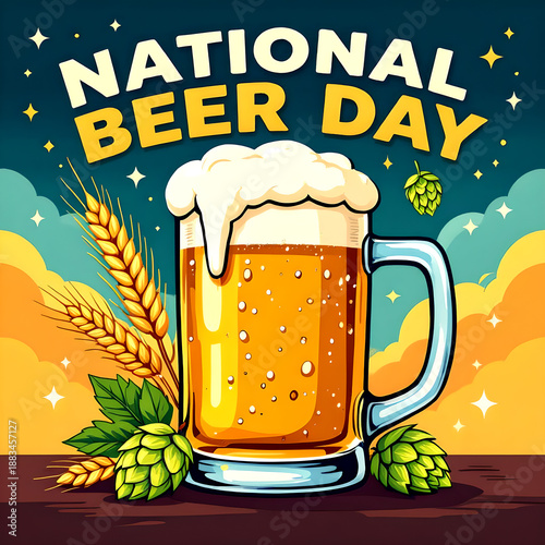 Colorful illustrated poster featuring a frothy mug of beer with hops and barley, celebrating National Beer Day in a festive, graphic style