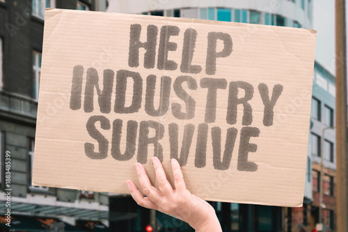 Valokuva "Help Industry Survive" Supporting manufacturing continuation