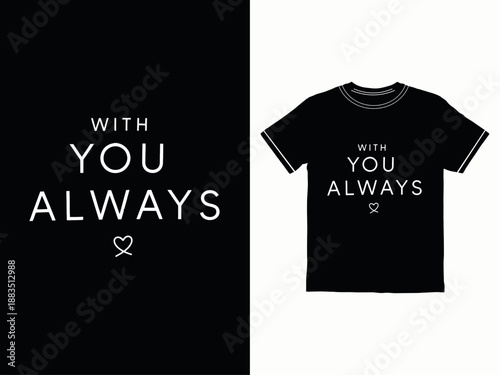 Black tshirt with you always text and heart symbol design