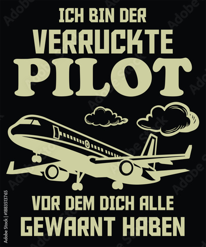 ich bin der verruckte pilot vor dem dich alle gewarnt haben t shirt