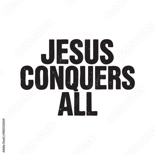 Bold religious text message about Jesus conquering all challenges