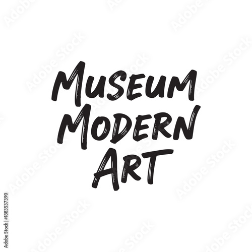 Handwritten modern art museum sign in bold black typography