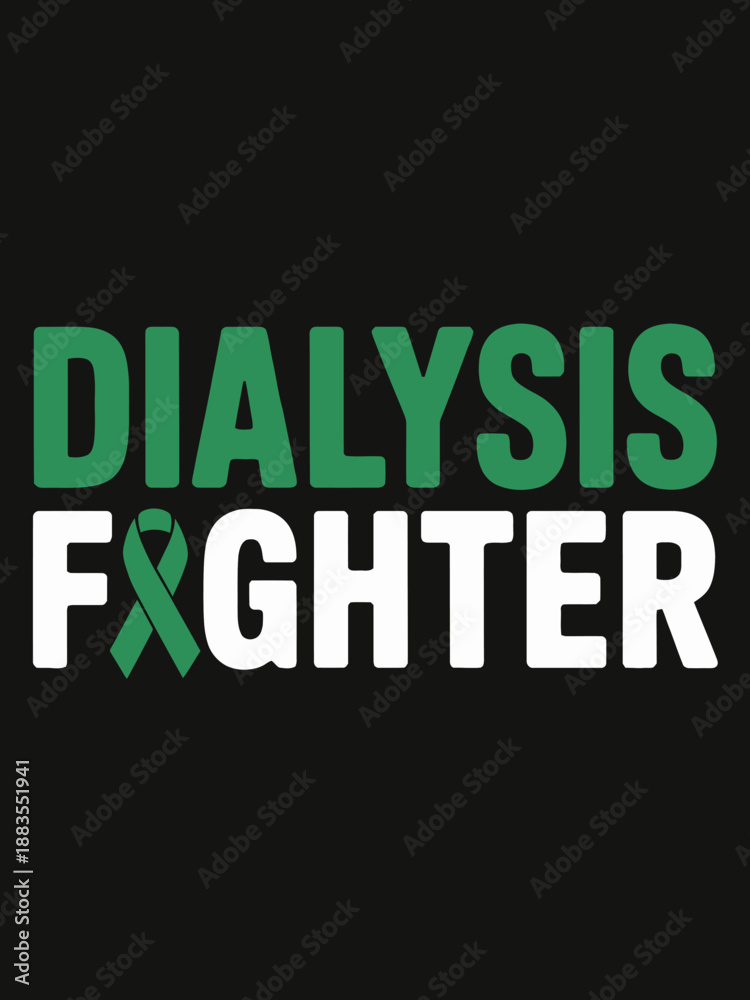Fototapeta premium A motivational message features the words 'Dialysis Fighter' in bold green and white letters.